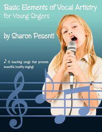 Cover image for Basic Elements of Vocal Artistry for Young Singers