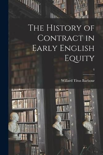 Cover image for The History of Contract in Early English Equity; 4