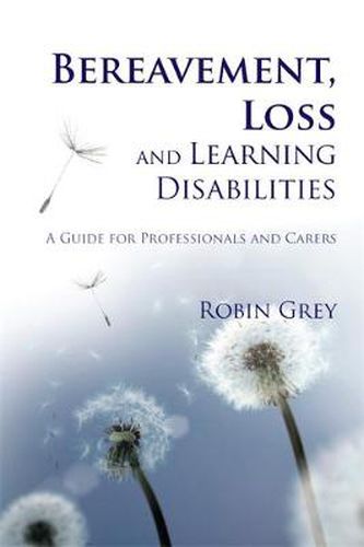 Cover image for Bereavement, Loss and Learning Disabilities: A Guide for Professionals and Carers