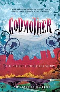 Cover image for Godmother: The Secret Cinderella Story