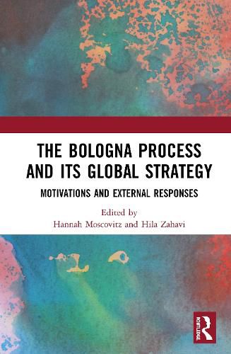 Cover image for The Bologna Process and its Global Strategy: Motivations and External Responses