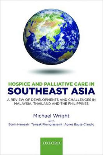 Cover image for Hospice and Palliative Care in Southeast Asia: A review of developments and challenges in Malaysia, Thailand and the Philippines