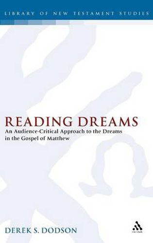 Cover image for Reading Dreams: An Audience-Critical Approach to the Dreams in the Gospel of Matthew