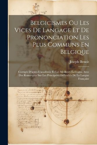 Cover image for Belgicismes Ou Les Vices De Langage Et De Prononciation Les Plus Communs En Belgique