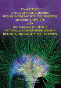 Cover image for Final Report of the National Academies' Human Embryonic Stem Cell Research Advisory Committee and 2010 Amendments to the National Academies' Guidelines for Human Embryonic Stem Cell Research