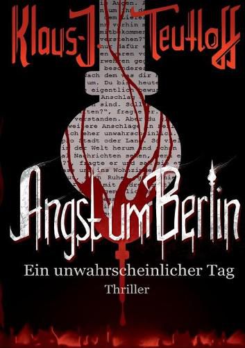 Cover image for Angst um Berlin: Ein unwahrscheinlicher Tag