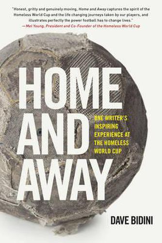 Cover image for Home and Away: One Writer's Inspiring Experience at the Homeless World Cup