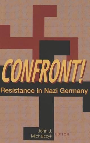 Cover image for Confront!: Resistance in Nazi Germany