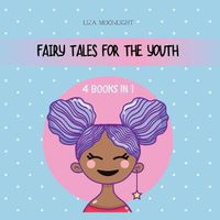 Cover image for Fairy Tales for the Youth: 4 Books in 1