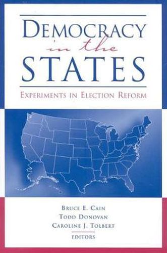 Cover image for Democracy in the States: Experiments in Election Reform