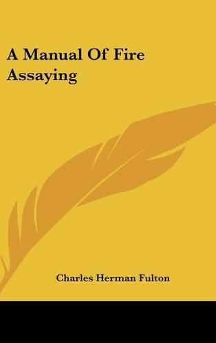 A Manual of Fire Assaying