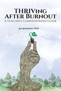 Cover image for THRIVing After Burnout: A Teacher's Compassionate Guide