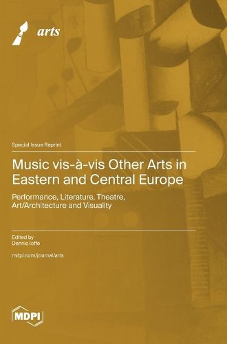 Cover image for Music vis-a-vis Other Arts in Eastern and Central Europe