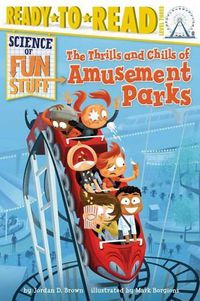 Cover image for The Thrills and Chills of Amusement Parks: Ready-To-Read Level 3