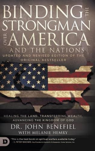 Cover image for Binding the Strongman over America and the Nations: Healing the Land, Transferring Wealth, and Advancing the Kingdom of God