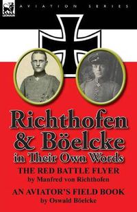 Cover image for Richthofen & Boelcke in Their Own Words