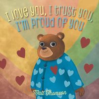 Cover image for I Love You, I Trust You, I'm Proud of You