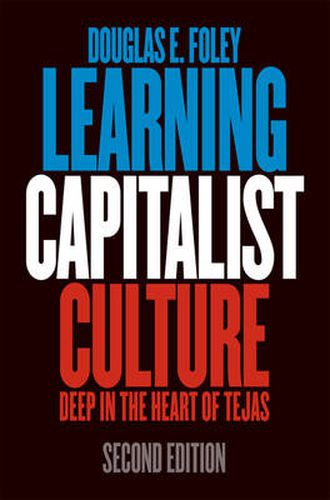 Cover image for Learning Capitalist Culture: Deep in the Heart of Tejas