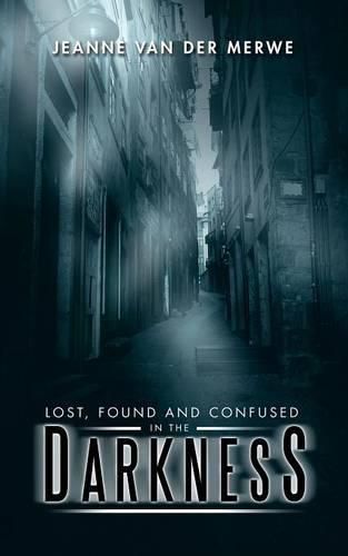 Cover image for Lost, Found and Confused in the Darkness