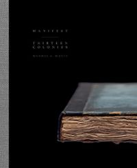 Cover image for Wendel A. White: Manifest | Thirteen Colonies