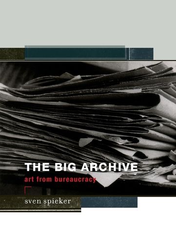 Cover image for The Big Archive: Art From Bureaucracy