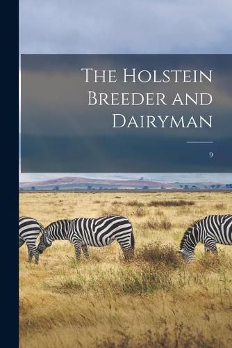 Cover image for The Holstein Breeder and Dairyman; 9