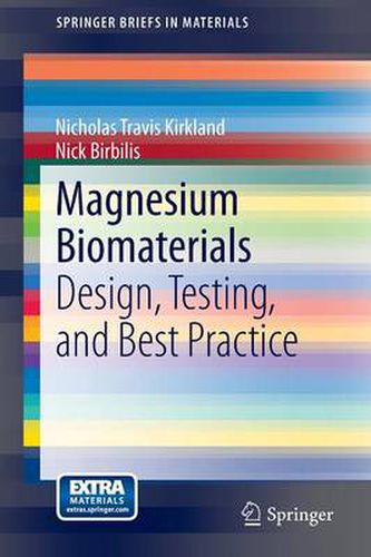 Magnesium Biomaterials: Design, Testing, and Best Practice