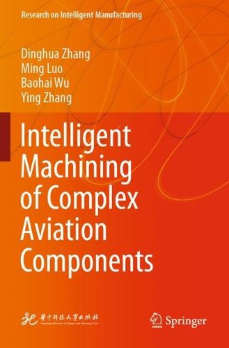 Cover image for Intelligent Machining of Complex Aviation Components