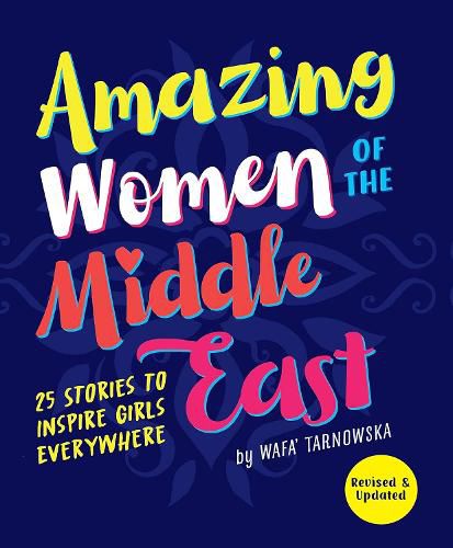 Amazing Women of the Middle East: 25 Stories to Inspire Girls Everywhere