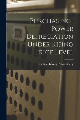 Cover image for Purchasing-power Depreciation Under Rising Price Level