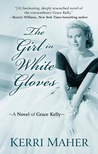 Cover image for The Girl in White Gloves: A Novel of Grace Kelly