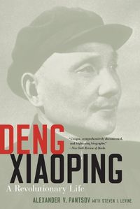 Cover image for Deng Xiaoping: A Revolutionary Life