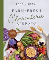 Cover image for Farm-Fresh Charcuterie Spreads