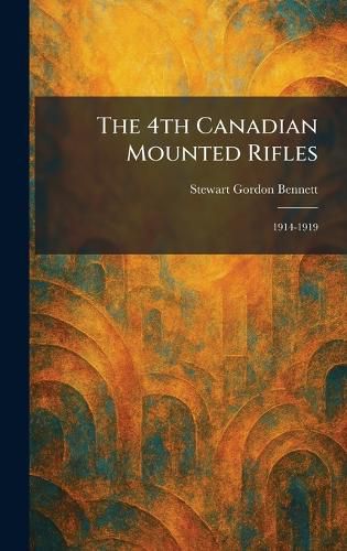 Cover image for The 4th Canadian Mounted Rifles