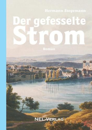 Cover image for Der gefesselte Strom, Roman