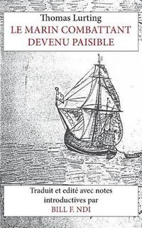 Cover image for Le Marin Combattant Devenu Paisible