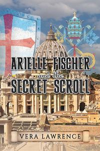 Cover image for Arielle Fischer and the Secret Scroll