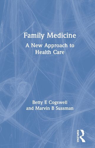 Cover image for Family Medicine: A New Approach to Health Care