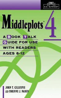 Cover image for Middleplots: Vol. 4 A Book Talk Guide for Use with Readers Ages 8-12