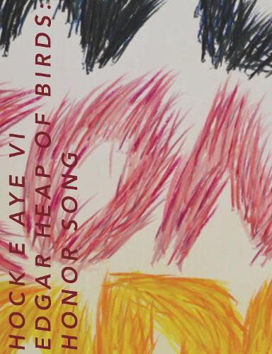 Cover image for Hock E Aye Vi Edgar Heap of Birds: Honor Song