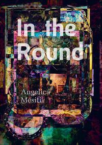 Cover image for In the Round: Angelica Mesiti