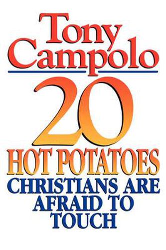 20 Hot Potatoes Christians Are Afraid To Touch