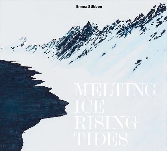 Cover image for Emma Stibbon: Melting Ice / Rising Tides