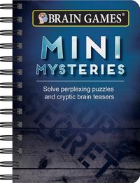 Cover image for Brain Games - To Go - Mini Mysteries: Solve Perplexing Puzzles and Cryptic Brain Teasers