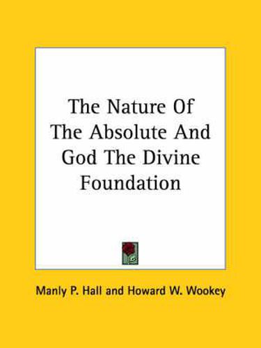 Cover image for The Nature of the Absolute and God the Divine Foundation
