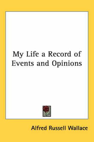 Cover image for My Life a Record of Events and Opinions