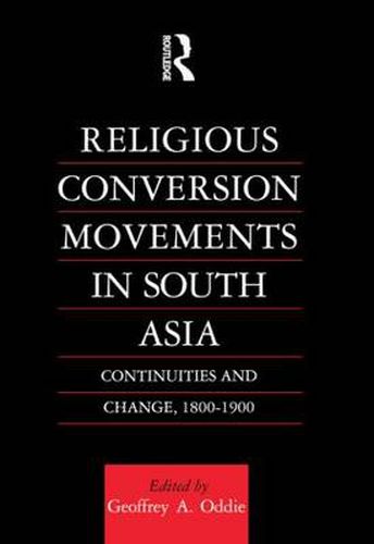 Cover image for Religious Conversion Movements in South Asia: Continuities and Change, 1800-1900