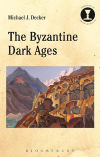 Cover image for The Byzantine Dark Ages