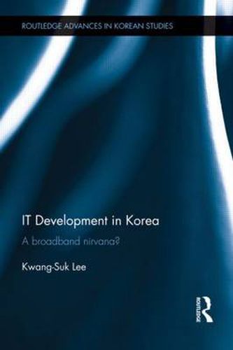 Cover image for IT Development in Korea: A Broadband Nirvana?