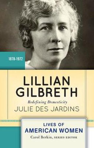 Cover image for Lillian Gilbreth: Redefining Domesticity